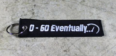 '0-60 Eventually' - MotoMinds™ Key Tag